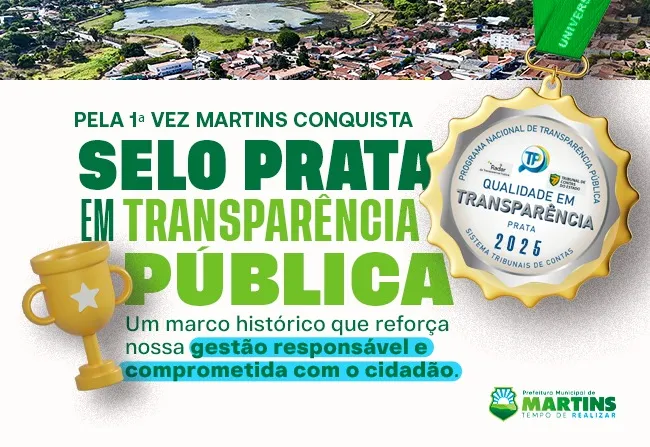 Martins conquista selo prata em Transparência Pública com 80,83% no ranking nacional